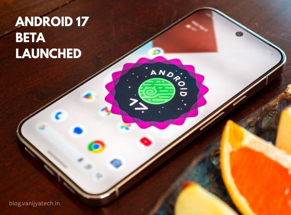 Android 17 Beta Launched