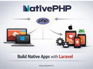 NativePHP: Build Desktop & Mobile Apps Using PHP