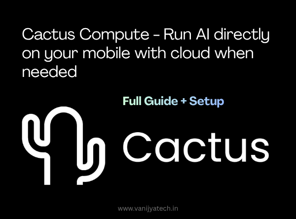 Cactus Compute - Run AI directly on your mobile with cloud when needed